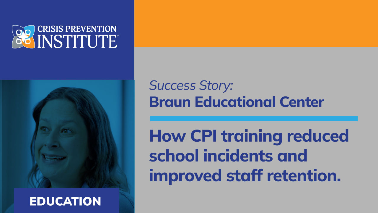 Supporting Student Success with CPI Training at Braun Educational Center Crisis Prevention