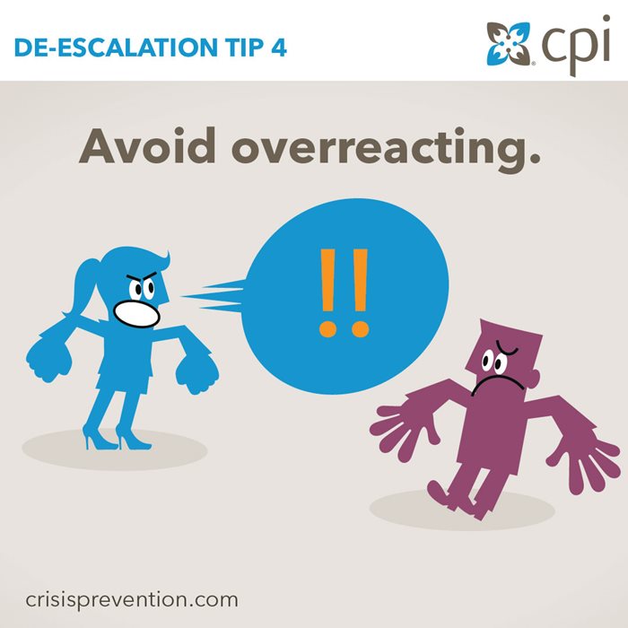 De-escalation tip avoid overracting